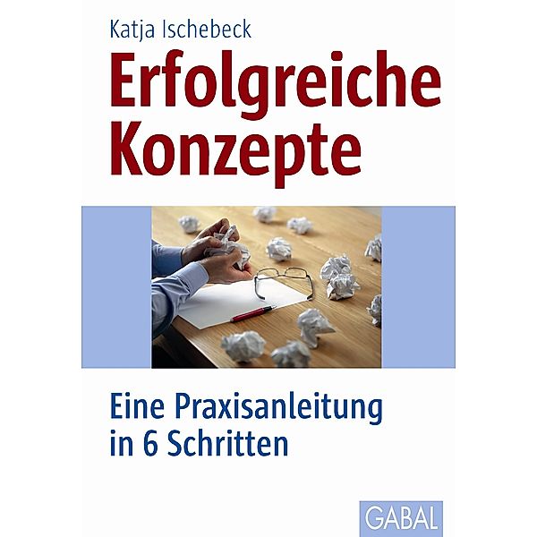 Erfolgreiche Konzepte / GABAL Business Whitebooks, Katja Ischebeck
