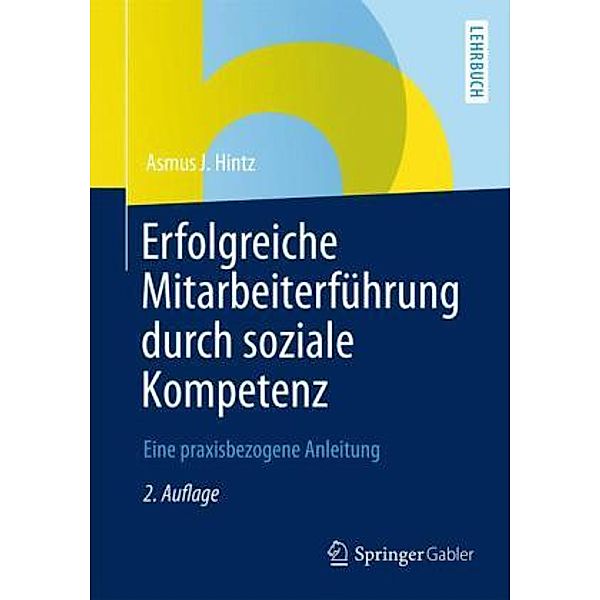 Erfolgreiche Mitarbeiterführung durch soziale Kompetenz, Asmus J. Hintz