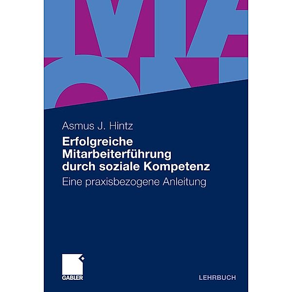 Erfolgreiche Mitarbeiterführung durch soziale Kompetenz, Asmus J. Hintz