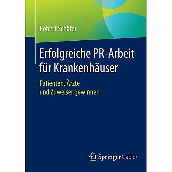 Erfolgreiche PR-Arbeit für Krankenhäuser, Robert Schäfer