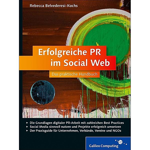 Erfolgreiche PR im Social Web / Rheinwerk Computing, Rebecca Belvederesi-Kochs