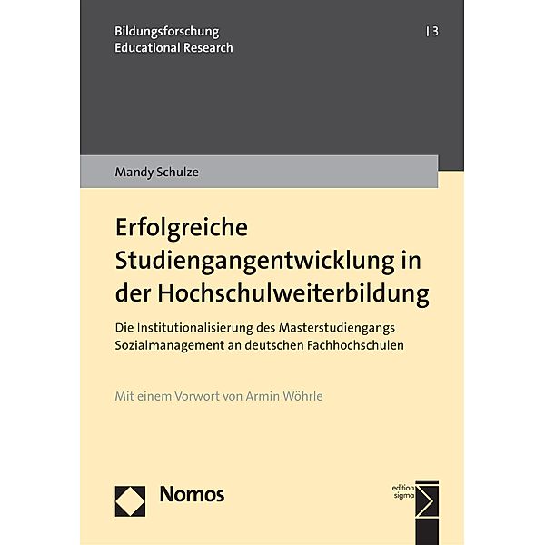 Erfolgreiche Studiengangentwicklung in der Hochschulweiterbildung / Bildungsforschung | Educational Research Bd.3, Mandy Schulze