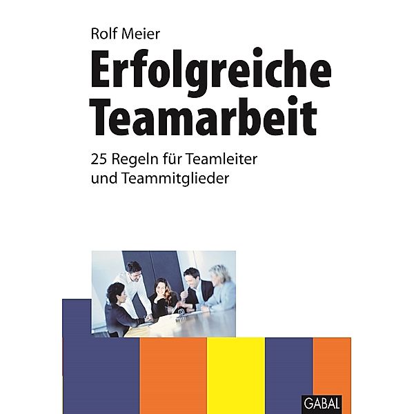 Erfolgreiche Teamarbeit, Rolf Meier