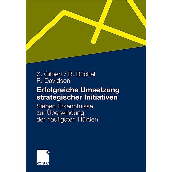 Erfolgreiche Umsetzung strategischer Initiativen, Xavier Gilbert, Bettina Büchel, Rhoda Davidson