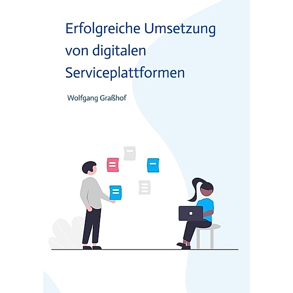 Erfolgreiche Umsetzung von digitalen Serviceplattformen, Wolfgang Graßhof