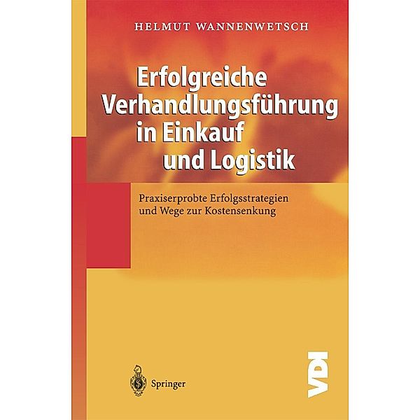 Erfolgreiche Verhandlungsführung in Einkauf und Logistik / VDI-Buch, Helmut Wannenwetsch