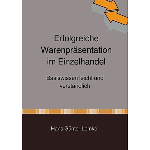 Erfolgreiche Warenpräsentation im Einzelhandel, hans günter lemke