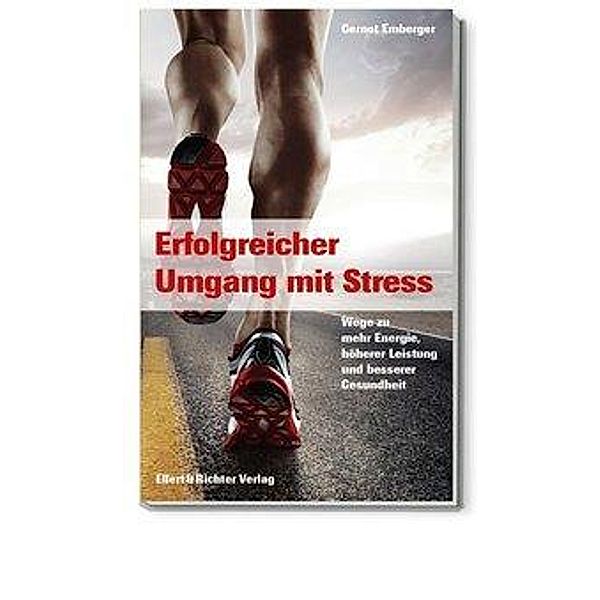Erfolgreicher Umgang mit Stress, Gernot Emberger