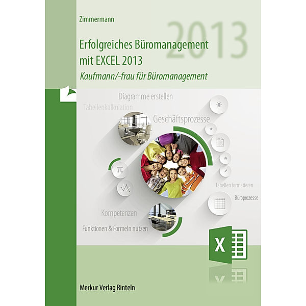 Erfolgreiches Büromanagement mit Excel 2013, Axel Zimmermann