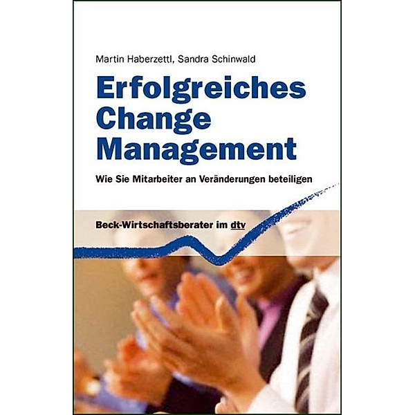 Erfolgreiches Change Management, Martin Haberzettl, Sandra Schinwald