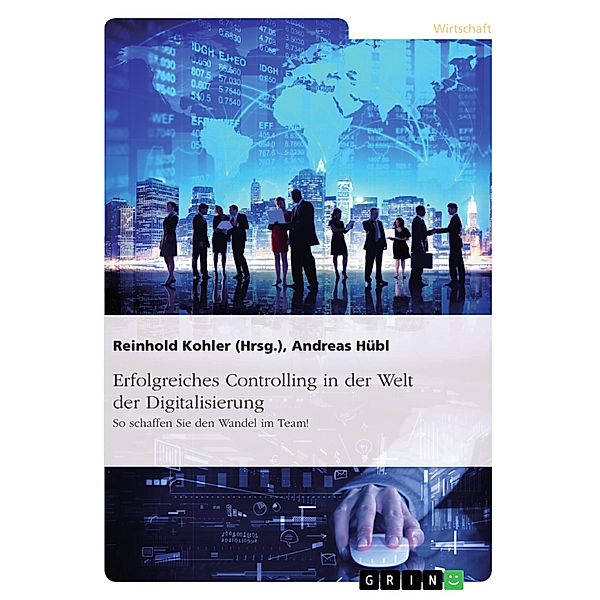 Erfolgreiches Controlling in der Welt der Digitalisierung, Andreas Hübl