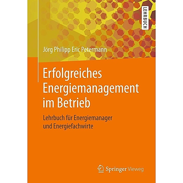 Erfolgreiches Energiemanagement im Betrieb, Jörg Philipp Eric Petermann