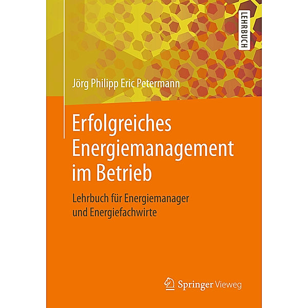 Erfolgreiches Energiemanagement im Betrieb, Jörg Philipp Eric Petermann