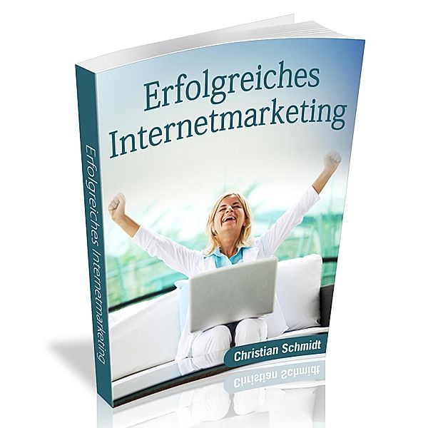 Erfolgreiches Internetmarketing, Christian Schmidt