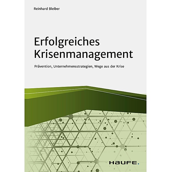 Erfolgreiches Krisenmanagement / Haufe Fachbuch, Reinhard Bleiber