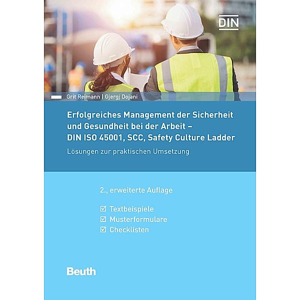 Erfolgreiches Management der Sicherheit und Gesundheit bei der Arbeit - DIN ISO 45001, SCC, Safety Culture Ladder, Gjergj Dojani, Grit Reimann