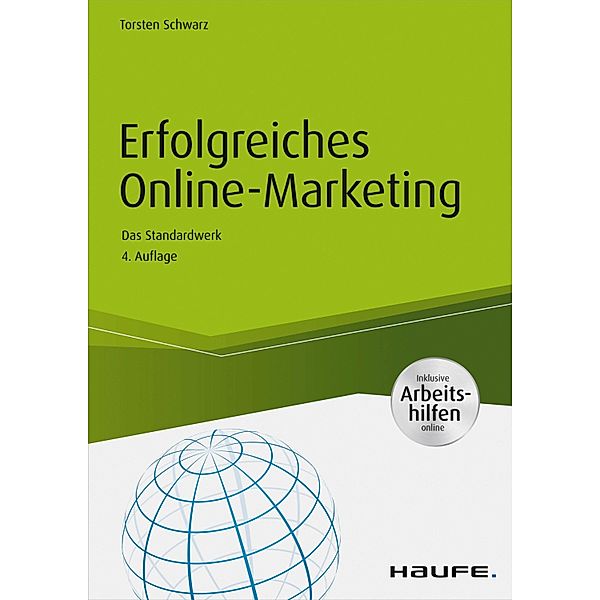 Erfolgreiches Online-Marketing - inkl. Arbeitshilfen online / Haufe Fachbuch, Torsten Schwarz