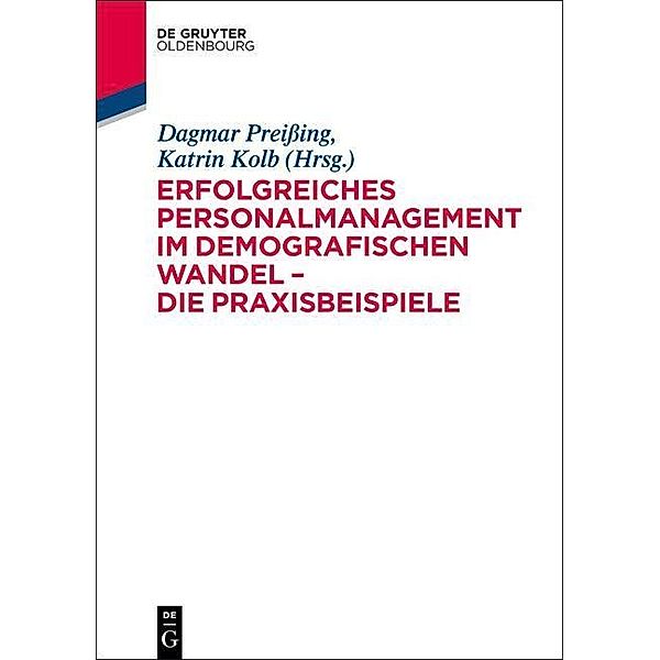 Erfolgreiches Personalmanagement im demografischen Wandel - Die Praxisbeispiele / Jahrbuch des Dokumentationsarchivs des österreichischen Widerstandes, Dagmar Preißing, Katrin Kolb