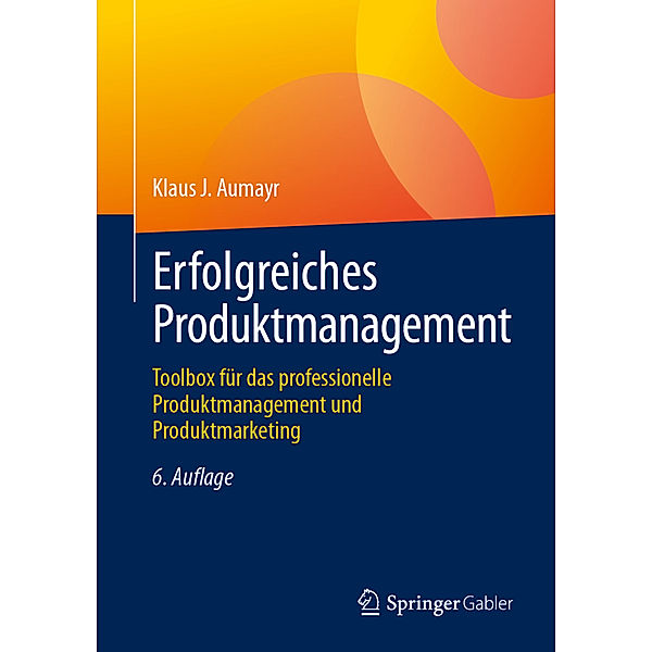 Erfolgreiches Produktmanagement, Klaus J. Aumayr