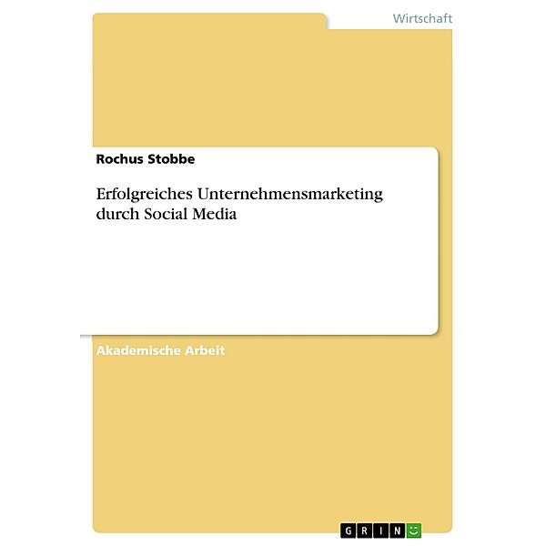 Erfolgreiches Unternehmensmarketing durch Social Media, Rochus Stobbe