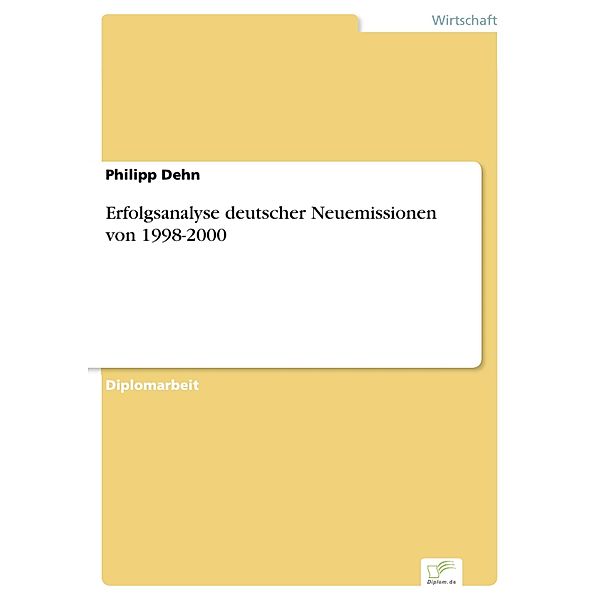 Erfolgsanalyse deutscher Neuemissionen von 1998-2000, Philipp Dehn