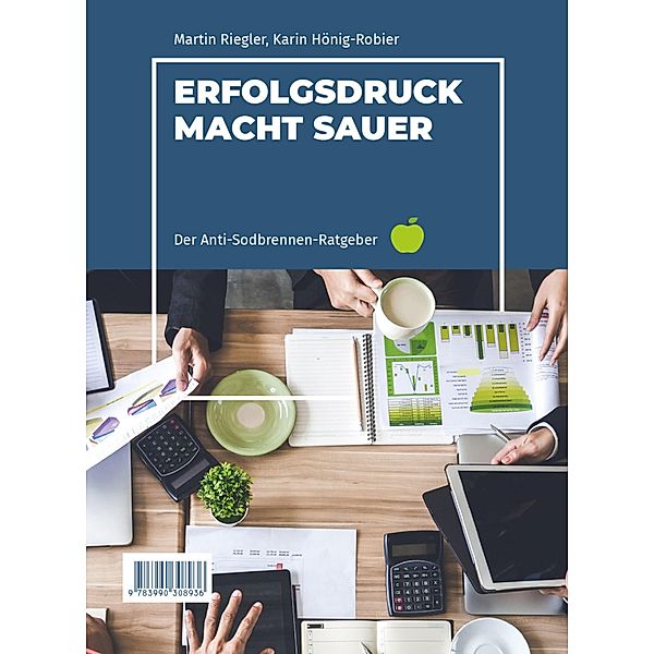 Erfolgsdruck macht sauer, Martin Riegler, Karin Hönig