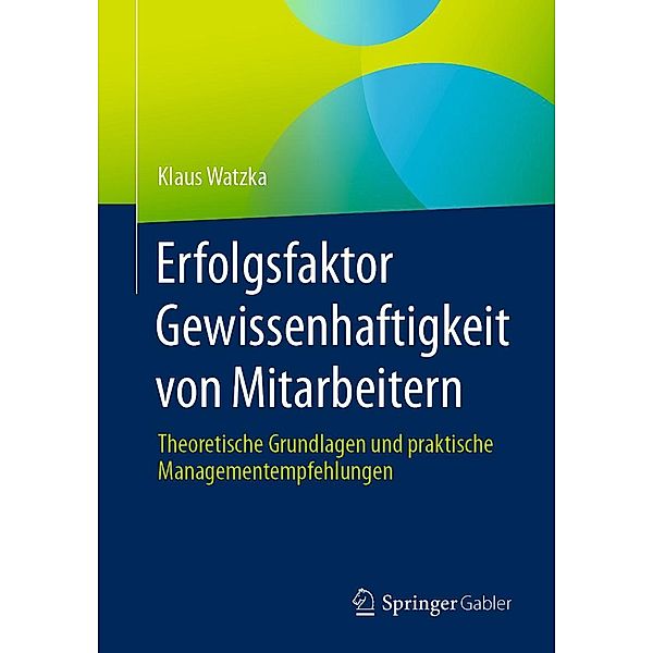 Erfolgsfaktor Gewissenhaftigkeit von Mitarbeitern, Klaus Watzka