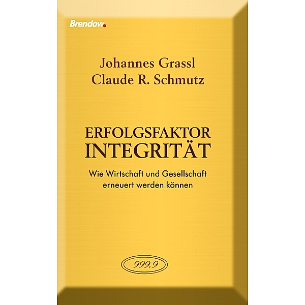 Erfolgsfaktor Integrität, Johannes Grassl, Claude R. Schmutz