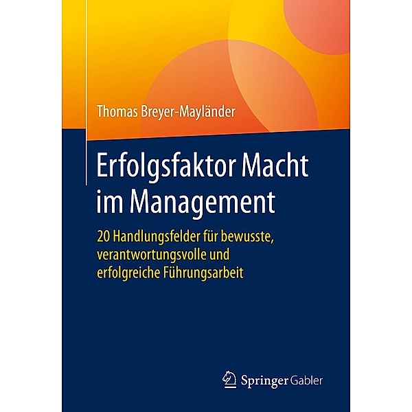 Erfolgsfaktor Macht im Management, Thomas Breyer-Mayländer
