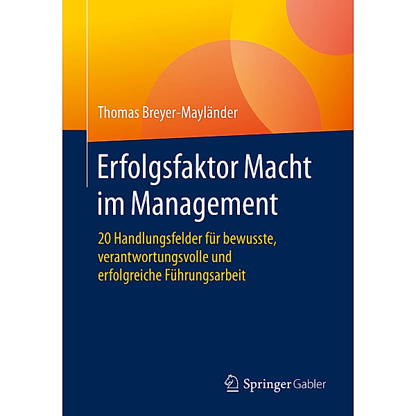 Erfolgsfaktor Macht im Management, Thomas Breyer-Mayländer