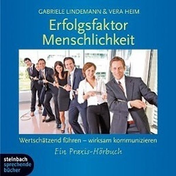 Erfolgsfaktor Menschlichkeit, Wertschätzend führen - wirksam kommunizieren, 3 Audio-CDs, Gabriele Lindemann, Vera Heim