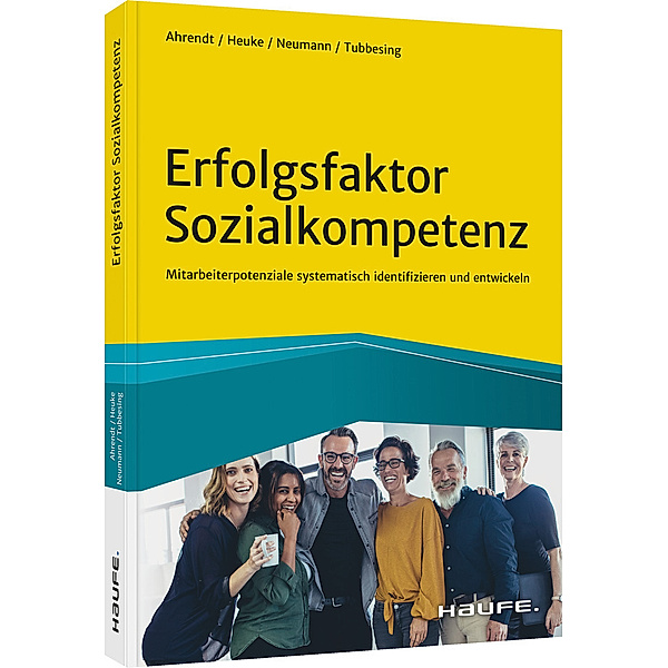 Erfolgsfaktor Sozialkompetenz, Bernd Ahrendt, Ulrich Heuke, Wolfgang Neumann, Frank Tubbesing