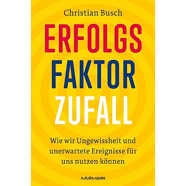 Erfolgsfaktor Zufall, Christian Busch