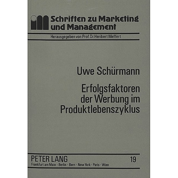 Erfolgsfaktoren der Werbung im Produktlebenszyklus, Uwe Schürmann, Universität Münster