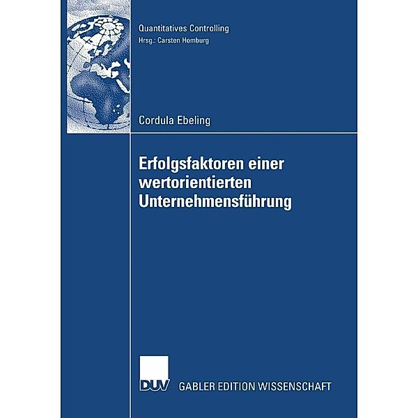 Erfolgsfaktoren einer wertorientierten Unternehmensführung / Quantitatives Controlling, Cordula Ebeling