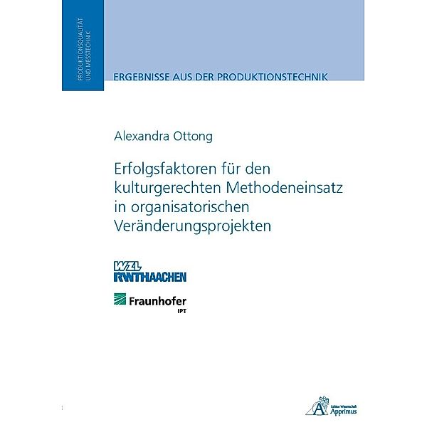 Erfolgsfaktoren für den kulturgerechten Methodeneinsatz in organisatorischen Veränderungsprojekten, Alexandra Ottong