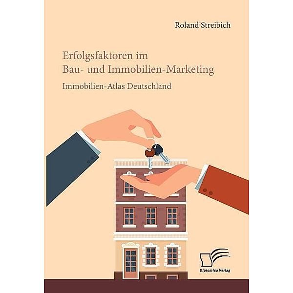 Erfolgsfaktoren im Bau- und Immobilien-Marketing, Roland Streibich