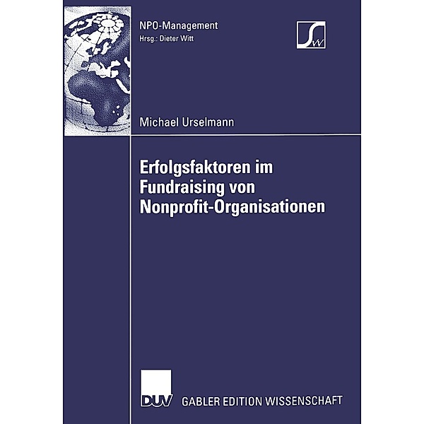 Erfolgsfaktoren im Fundraising von Nonprofit-Organisationen / NPO-Management, Michael Urselmann