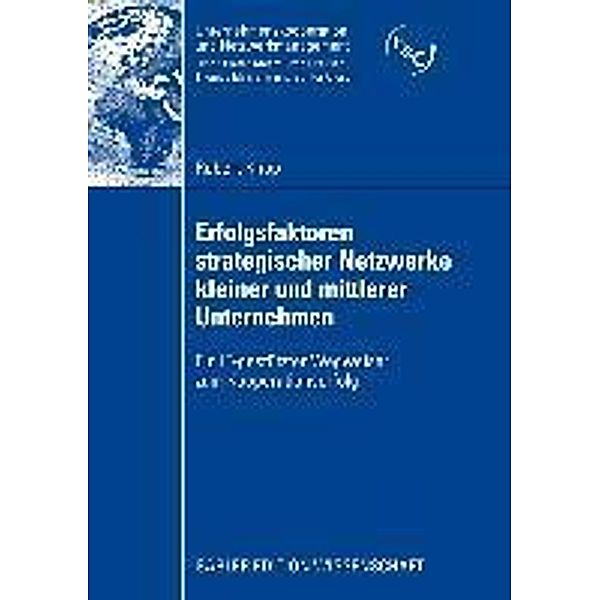 Erfolgsfaktoren strategischer Netzwerke kleiner und mittlerer Unternehmen / Unternehmenskooperation und Netzwerkmanagement, Robert Knop