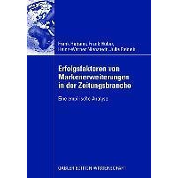 Erfolgsfaktoren von Markenerweiterungen in der Zeitungsbranche, Frank Habann, Frank Huber, Heinz-Werner Nienstedt, Julia Reinelt