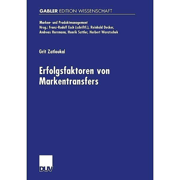 Erfolgsfaktoren von Markentransfers / Marken- und Produktmanagement, Grit Zatloukal