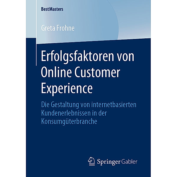 Erfolgsfaktoren von Online Customer Experience, Greta Frohne