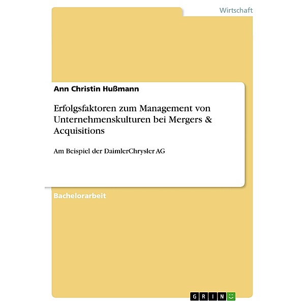 Erfolgsfaktoren zum Management von Unternehmenskulturen bei Mergers & Acquisitions, Ann Christin Hußmann