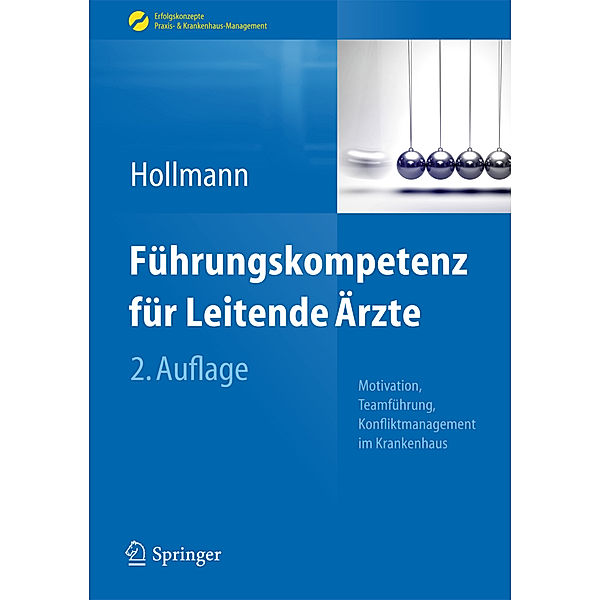 Erfolgskonzepte Praxis- & Krankenhaus-Management / Führungskompetenz für Leitende Ärzte, Jens Hollmann