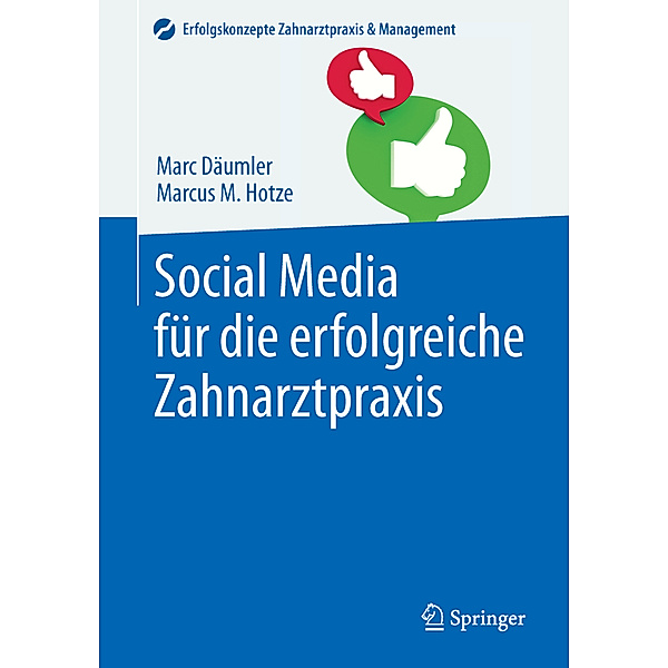 Erfolgskonzepte Zahnarztpraxis & Management / Social Media für die erfolgreiche Zahnarztpraxis, Marc Däumler, Marcus M. Hotze