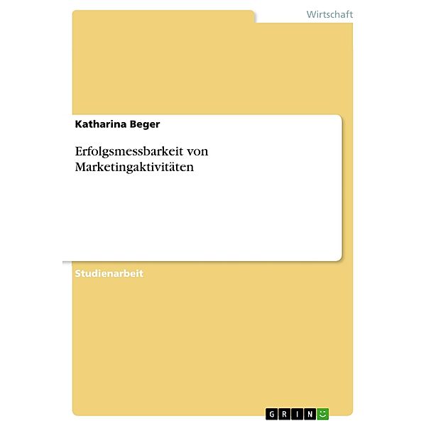 Erfolgsmessbarkeit von Marketingaktivitäten, Katharina Beger