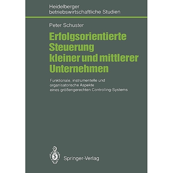 Erfolgsorientierte Steuerung kleiner und mittlerer Unternehmen / Betriebswirtschaftliche Studien, Peter Schuster