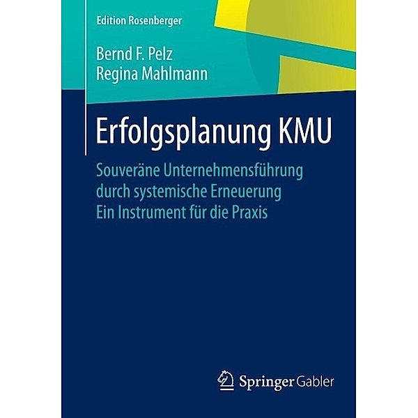Erfolgsplanung KMU / Edition Rosenberger, Bernd F. Pelz, Regina Mahlmann