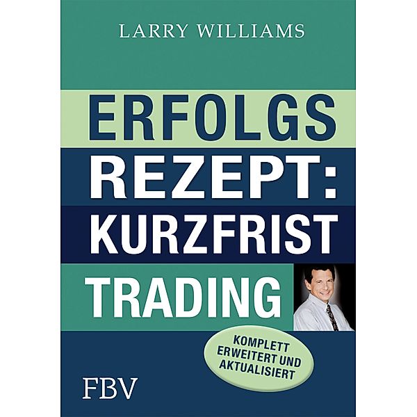 Erfolgsrezept: Kurzfristtrading, Larry Williams