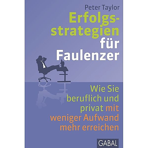 Erfolgsstrategien für Faulenzer, Peter Taylor